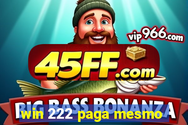 win 222 paga mesmo